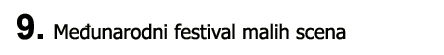 9. Me�unarodni festival malih scena
